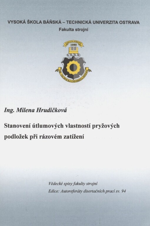 Stanovení útlumových vlastností pryžových podložek při rázovém zatížení :autoreferát doktorské disertační práce