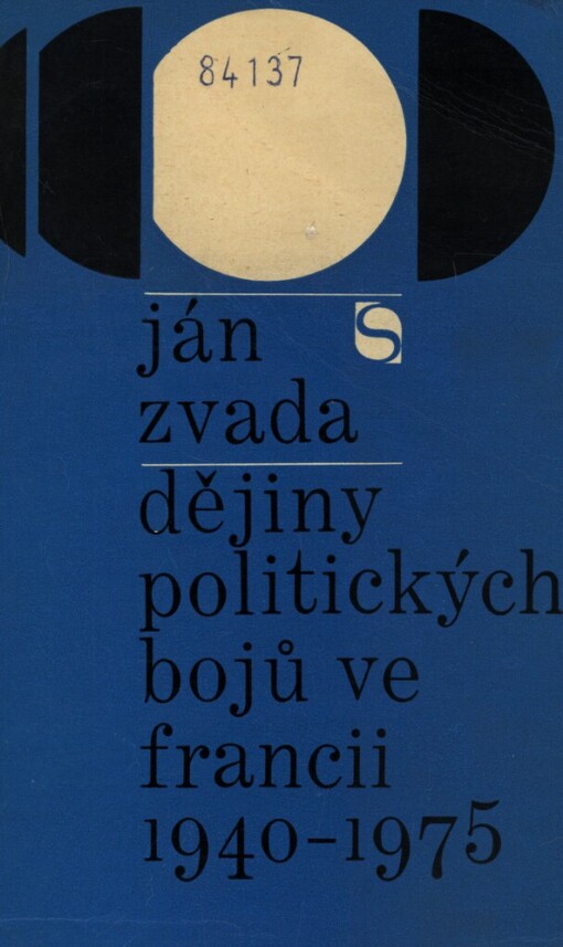 Dějiny politických bojů ve Francii 1940-1975: politická strategie a taktika antikomunismu