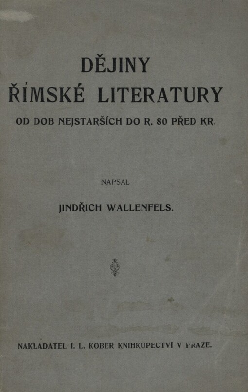 Dějiny římské literatury od dob nejstarších do r. 80 před Kr.