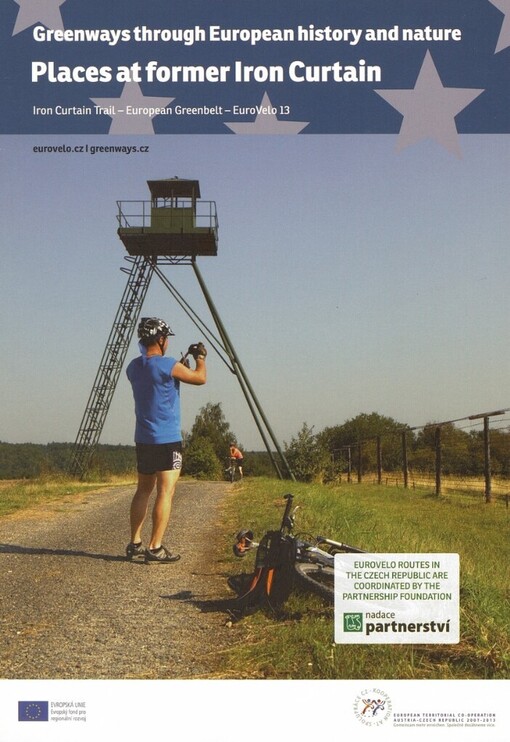 Places at former iron curtain :Greenways through European history and nature : Iron curtain trail, European Greenbelt, EuroVelo 13