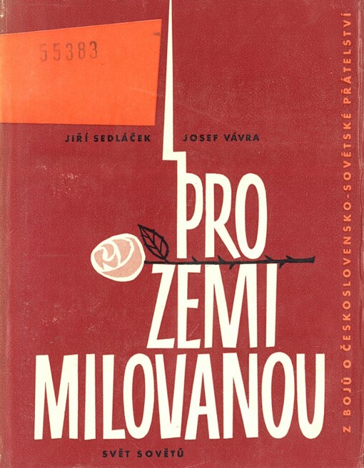 Pro zemi milovanou :z bojů o československo-sovětské přátelství