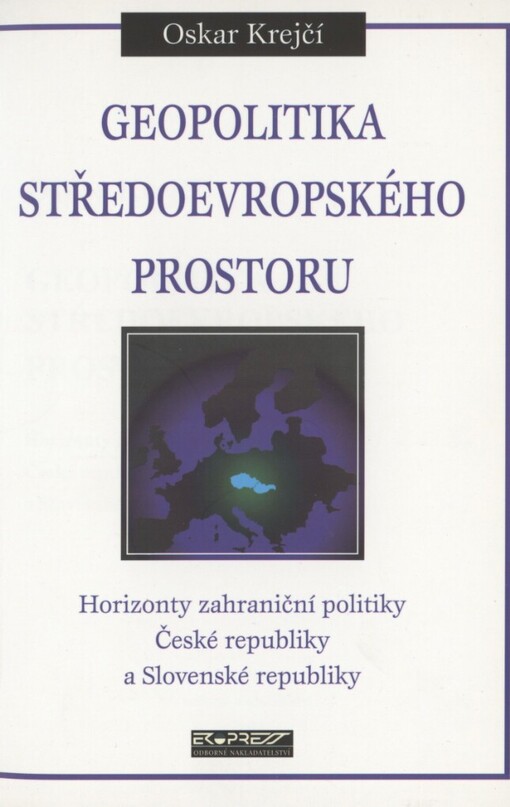 Geopolitika středoevropského prostoru: horizonty zahraniční politiky České republiky a Slovenské republiky