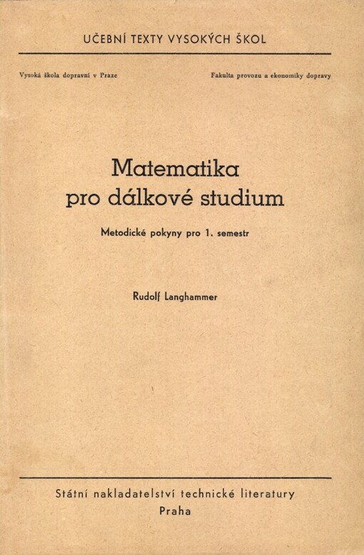 Matematika pro dálkové studium: Metodické pokyny pro 1. semestr : Určeno pro posluchače Vys. školy dopravní v Praze