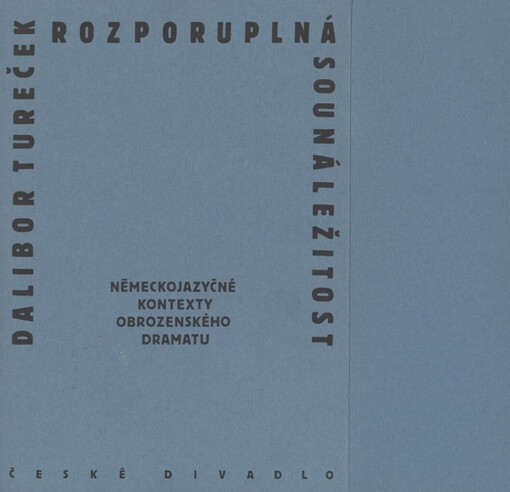 Rozporuplná sounáležitost: německojazyčné kontexty obrozenského dramatu