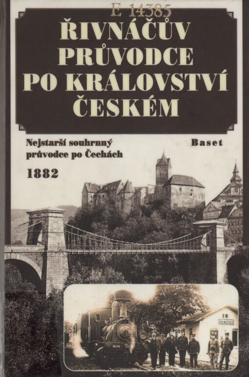 Řivnáčův průvodce po království Českém: nejstarší souhrnný průvodce po Čechách