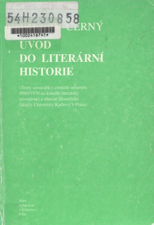 Úvod do literární historie: texty seminářů v zimním semestru 1969/1970 na katedře literatury srovnávací a obecné filozofické fakulty Univerzity Karlovy v Praze