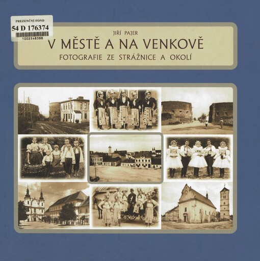 V městě a na venkově :fotografie ze Strážnice a okolí
