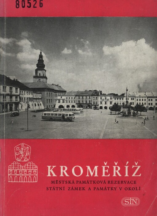 Kroměříž :Měst. památková rezervace, st. zámek a památky v okolí