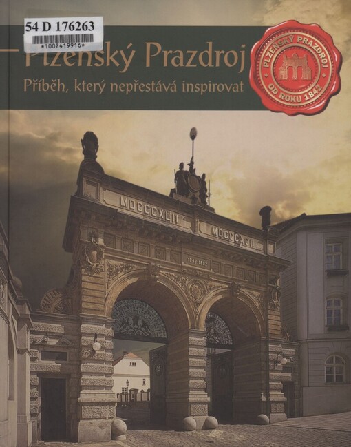 Příběh, který nepřestává inspirovat :Plzeňský Prazdroj - od roku 1842