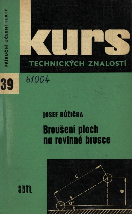 Broušení ploch na rovinné brusce :zákl. poznatky pro brusiče ploch a pomůcka ke školení