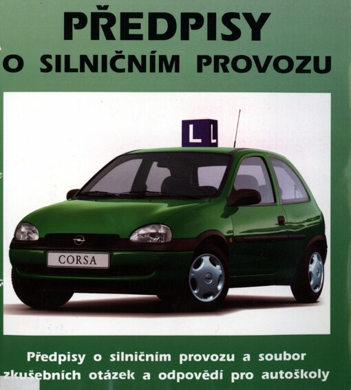 Předpisy o silničním provozu: předpisy o silničním provozu a soubor zkušebních otázek a odpovědí pro autoškoly