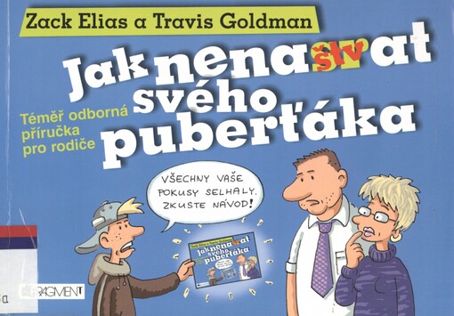 Jak nenaštvat svého puberťáka: téměř odborná příručka pro rodiče