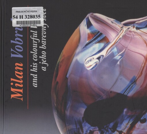 Milan Vobruba and his colourful world =: Milan Vobruba a jeho barevný svět