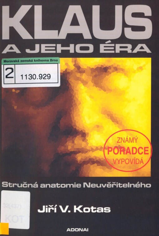 Klaus a jeho éra: stručná anatomie Neuvěřitelného : známý poradce vypovídá