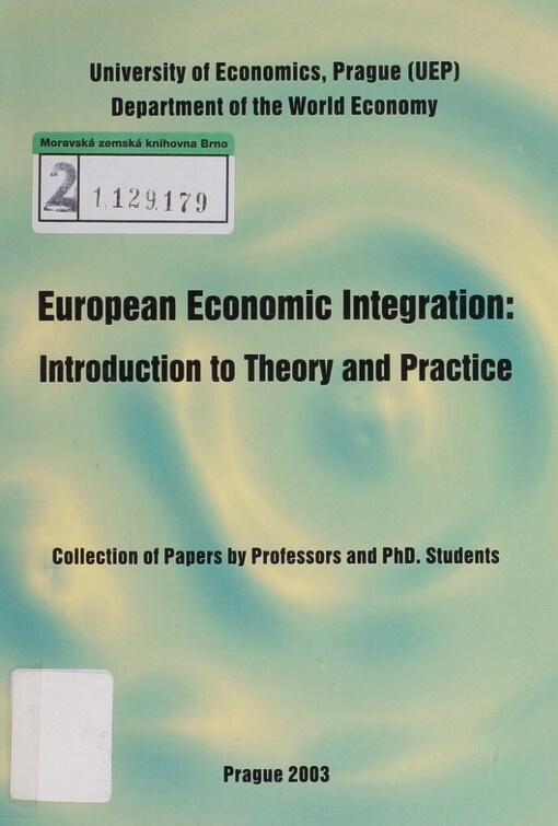European economic integration: introduction to theory and practice :collection of papers by professors and PhD. students