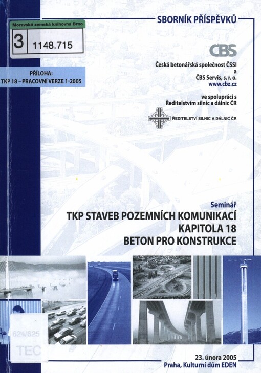 Technické kvalitativní podmínky staveb pozemních komunikací, kapitola 18 - beton pro konstrukce: sborník přednášek k semináři : Praha, Společenský dům EDEN 23. února 2005