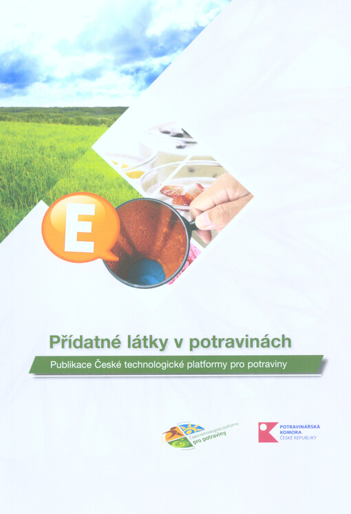 Přídatné látky v potravinách : publikace České technologické platformy pro potraviny