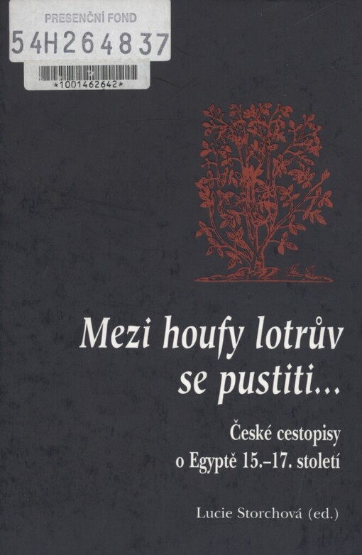 Mezi houfy lotrův se pustiti--: české cestopisy o Egyptě 15.-17. století