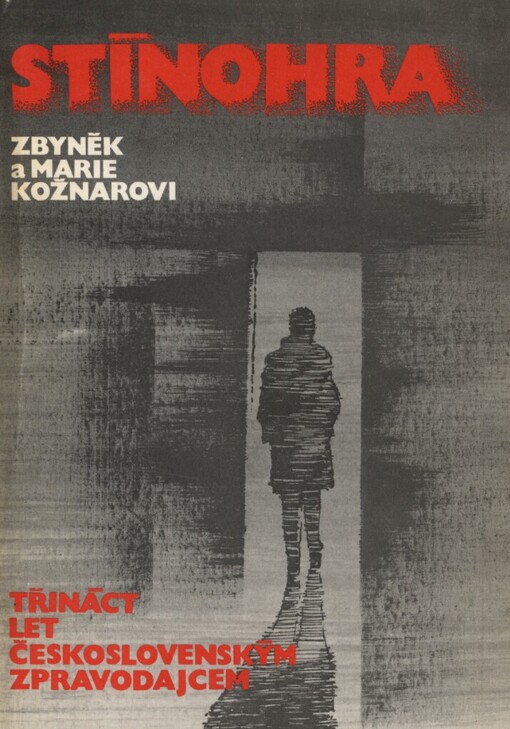 Stínohra :třináct let československým zpravodajcem