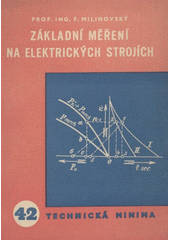 Základní měření na elektrických strojích : příručka  pro praxi a pomůcka k odbornému školení  (odkaz v elektronickém katalogu)