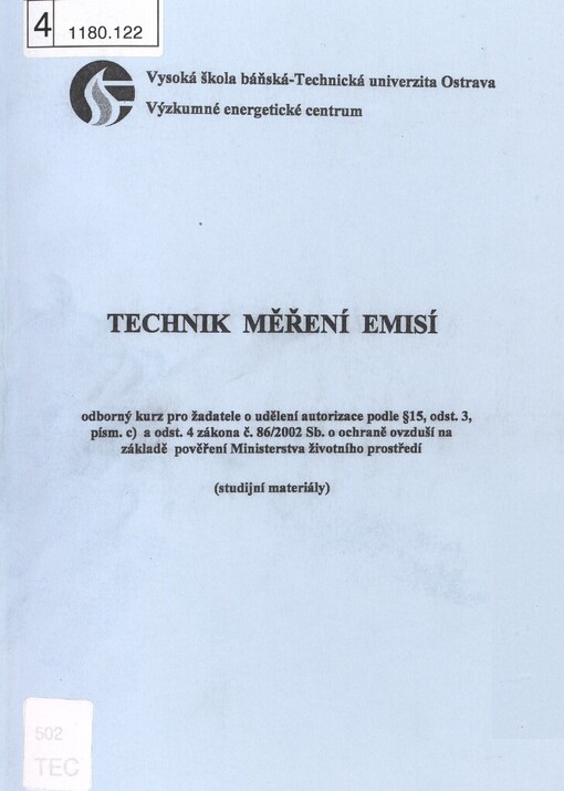 Technik měření emisí: odborný kurz pro žadatele o udělení autorizace podle §15, odst. 3, písm. c) a odst. 4 zákona č. 86/2002 Sb. o ochraně ovzduší na základě pověření Ministerstva životního prostředí : (studijní materiály)