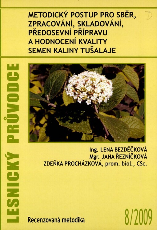 Metodický postup pro sběr, zpracování, skladování, předosevní přípravu a hodnocení kvality semen kaliny tušalaje: recenzovaná metodika