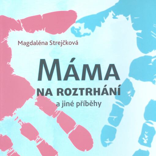 Máma na roztrhání a jiné příběhy