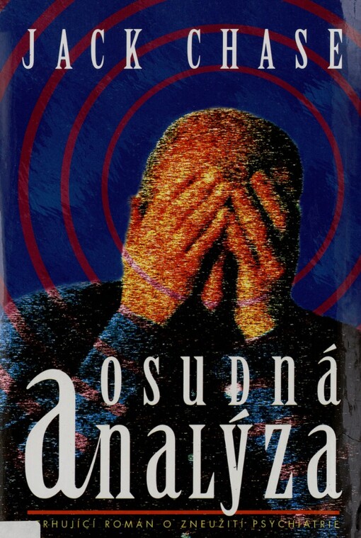 Osudná analýza: [strhující román o zneužití psychiatrie]