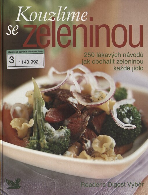 Kouzlíme se zeleninou: 250 lákavých návodů, jak obohatit zeleninou každé jídlo