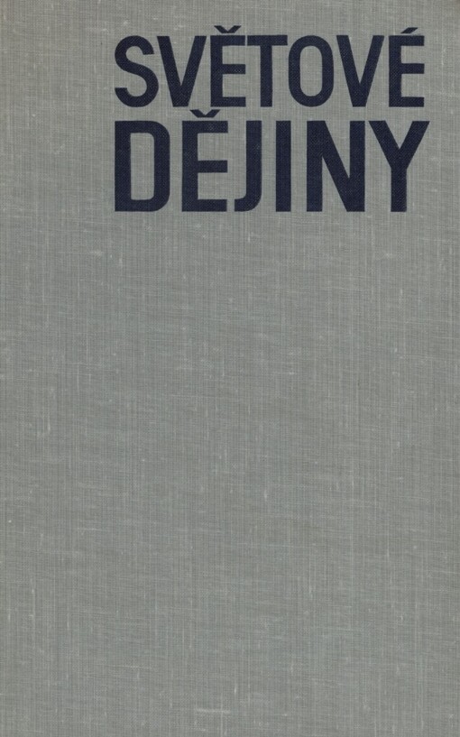 Světové dějiny :učebnice pro 1. a 2. ročník gymnázií a 1. ročník středních odborných škol [i.e. učebnice pro 1.-3. ročník gymnázií a 1. a 2. ročník středních odborných škol], 6. vyd.