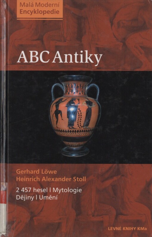 ABC antiky: [2 457 hesel : mytologie, dějiny, umění]