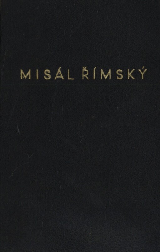 Misál římský :řád a modlitby oběti Mše svaté