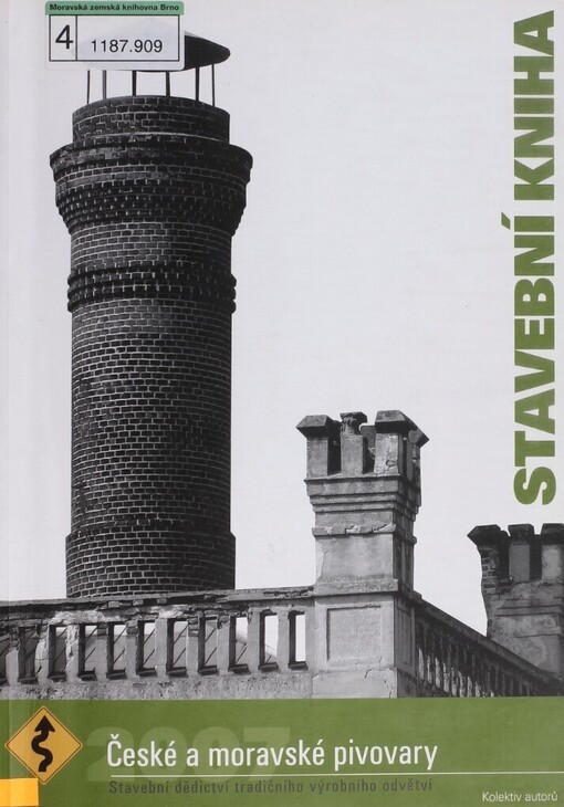 České a moravské pivovary :stavební dědictví tradičního výrobního odvětví