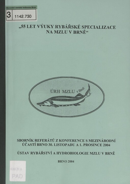 55 let výuky rybářské specializace na MZLU v Brně: sborník referátů z konference s mezinárodní účastí : Brno 30. listopadu a 1. prosince 2004