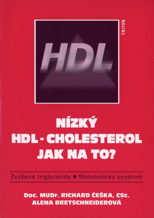 Nízký HDL-cholesterol: jak na to? : zvýšené triglyceridy : metabolický syndrom