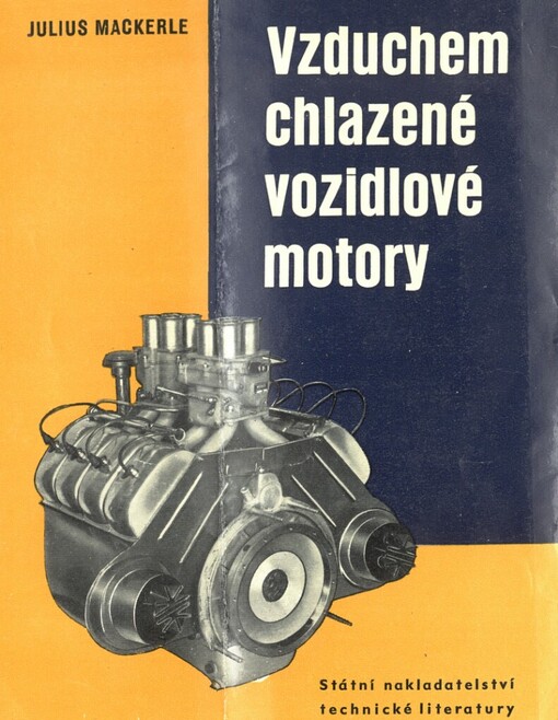 Vzduchem chlazené vozidlové motory :Určeno konstruktérům, technikům v praxi a posl. odb. techn. škol