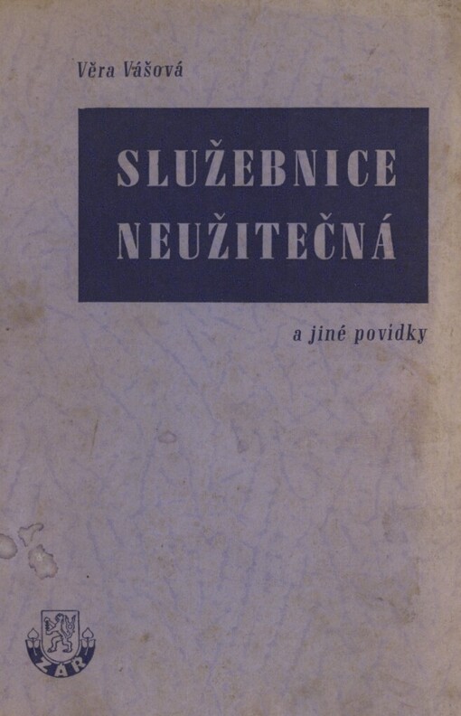Služebnice neužitečná a jiné povídky