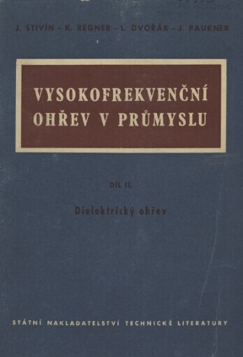 Vysokofrekvenční ohřev v průmyslu :Určeno technikům všech prům. odvětví.Díl 2,Dielektrický ohřev