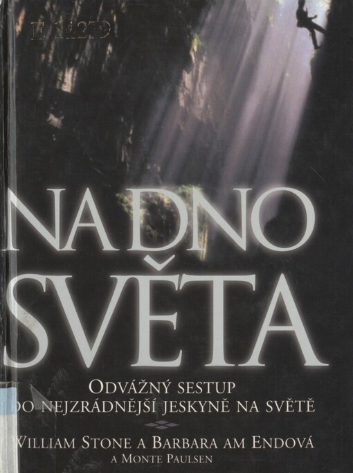 Na dno světa: odvážný sestup do nejzrádnější jeskyně na světě