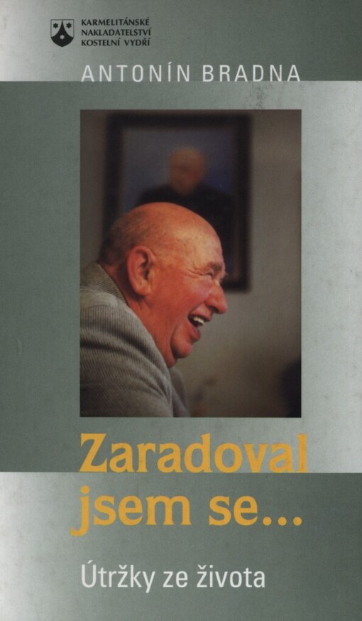 Zaradoval jsem se--: útržky ze života