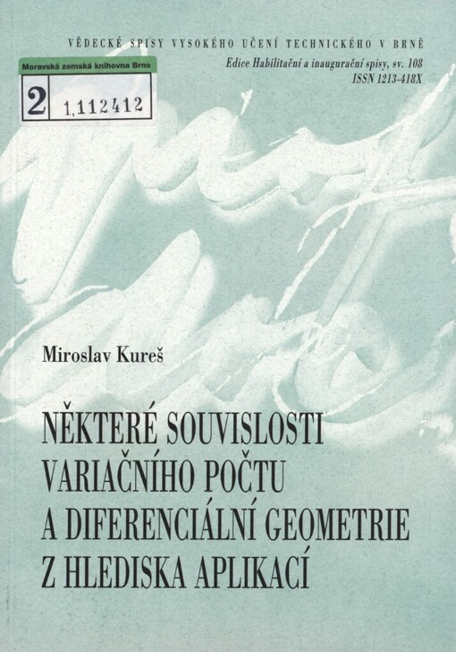 Některé souvislosti variačního počtu a diferenciální geometrie z hlediska aplikací =Some relations between variational calculus and differential geometry from the applications point of view : zkrácená verze habilitační práce