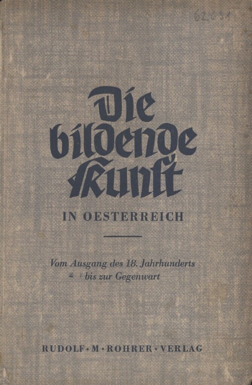 bildende Kunst in Österreich: Vom Ausgang des 18. Jahrhunderts bis zur Gegenwart