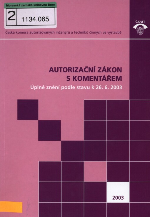 Autorizační zákon s komentářem: úplné znění podle stavu k 26.6.2003