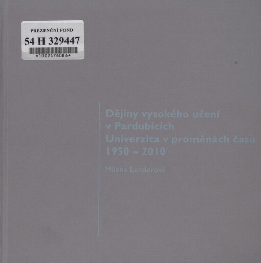 Dějiny vysokého učení v Pardubicích : univerzita v proměnách času : 1950-2010