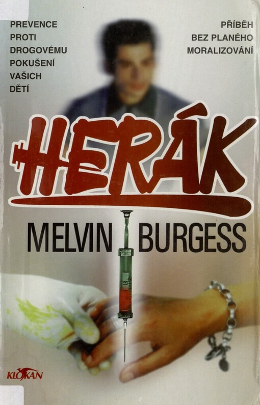 Herák: prevence proti drogovému pokušení vašich dětí : příběh bez planého moralizování, Vyd. 1.