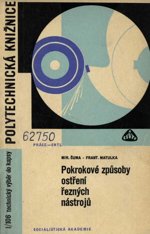 Pokrokové způsoby ostření řezných nástrojů :určeno také posl. odb. škol