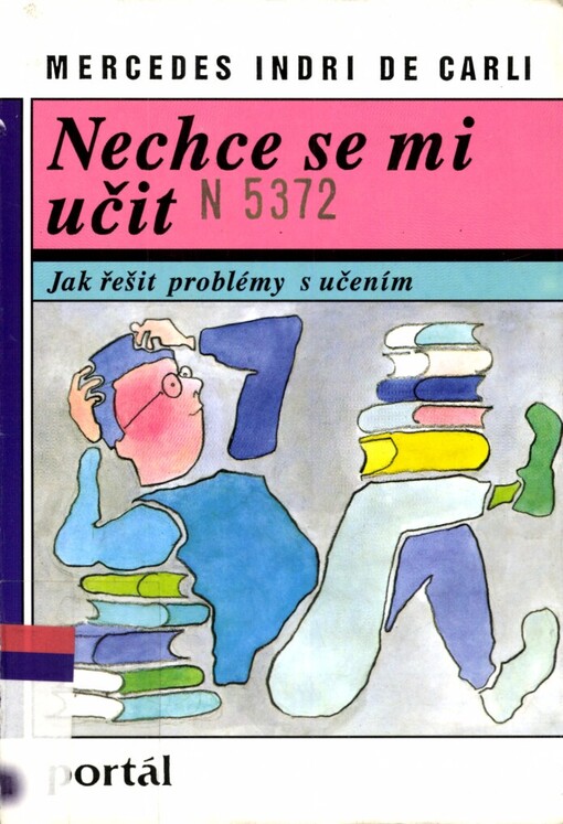 Nechce se mi učit: [jak řešit problémy s učením]