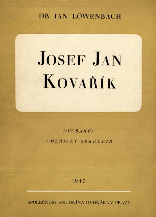 Josef Jan Kovařík :Dvořákův americký sekretář