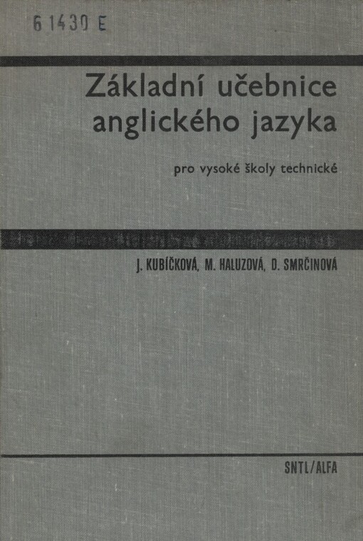 Základní učebnice anglického jazyka pro vysoké školy technické :vysokoškolská učebnice : určeno posluchačům vysokých škol technického zaměření i pracujícím, kteří studují dálkově