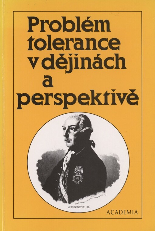Problém tolerance v dějinách a perspektivě: [sborník statí]